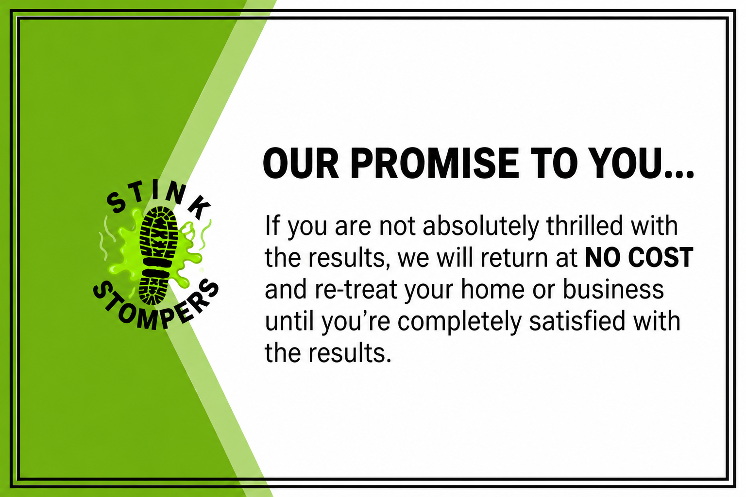 Odor Removal Services Denver promise: if you're not thrilled with the results, we return at no cost and re-treat until you're satisfied.